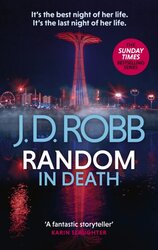 Random in Death: An Eve Dallas thriller (In Death 58)
