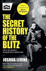 The Secret History of the Blitz