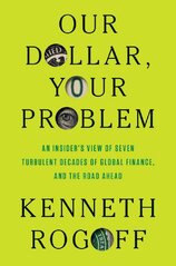 Our Dollar, Your Problem