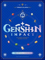 Genshin Impact Official Cookbook: Culinary Journeys Across Teyvat