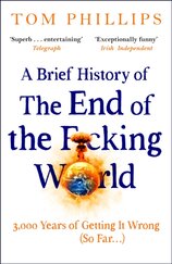 A Brief History of the End of the Fcking World