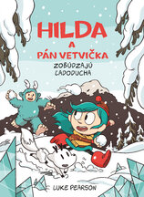 Hilda a Pán Vetvička zobúdzajú Ľadoducha (2.)