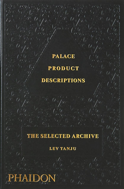 Palace Product Descriptions, The Selected Archive